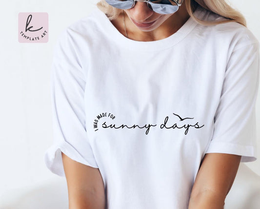 I Was Made For Sunny Days