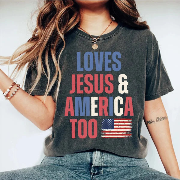 Loves Jesus And America Too