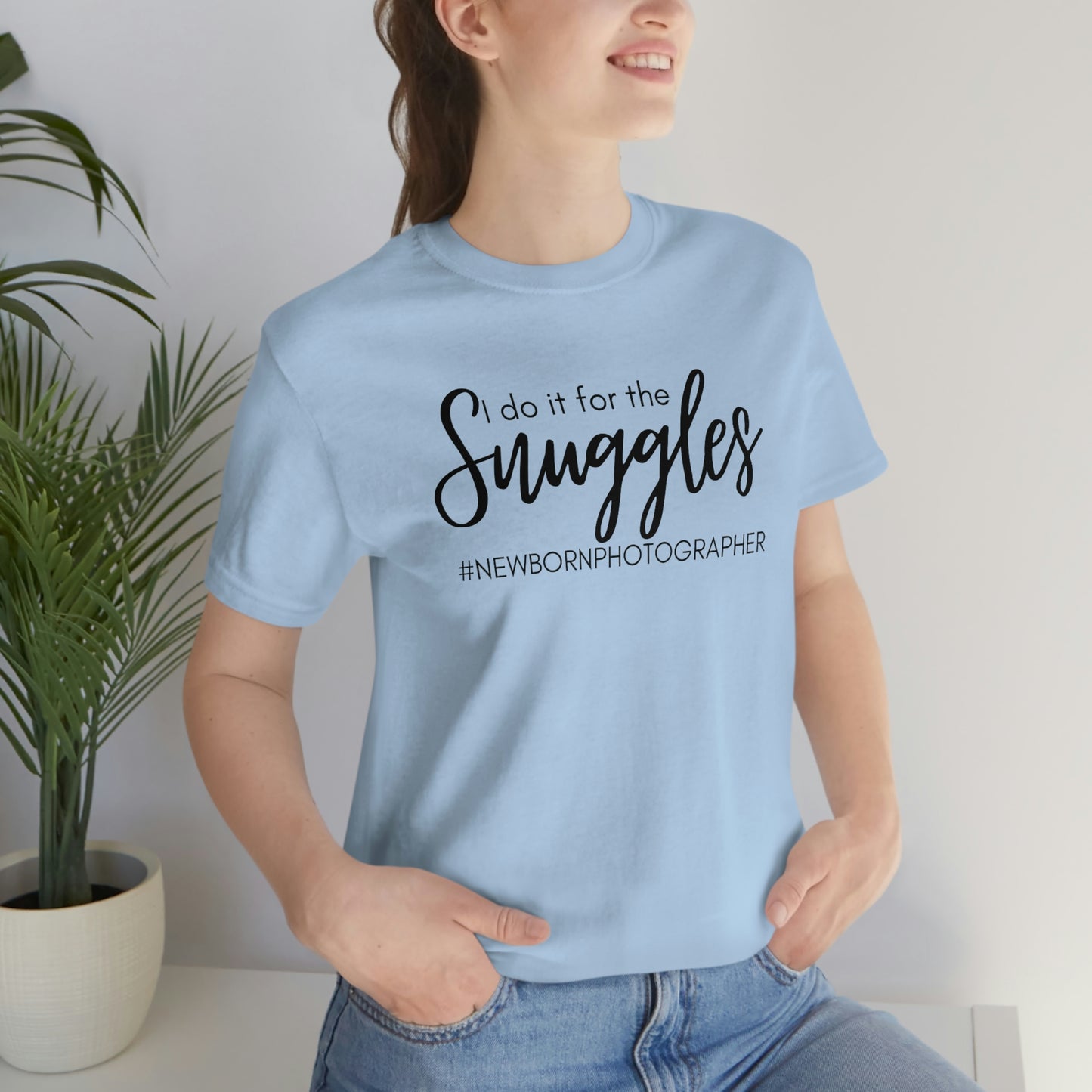 I Do It For The Snuggles Newborn Photographer Unisex Short Sleeve Tee