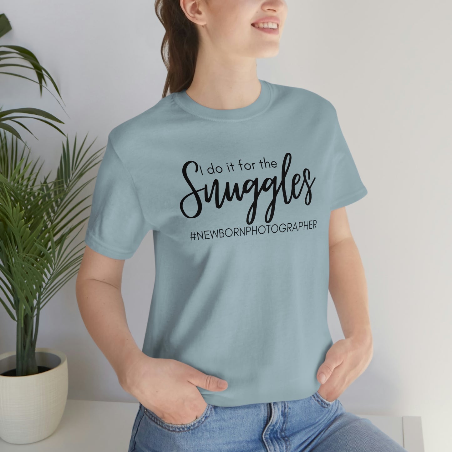 I Do It For The Snuggles Newborn Photographer Unisex Short Sleeve Tee