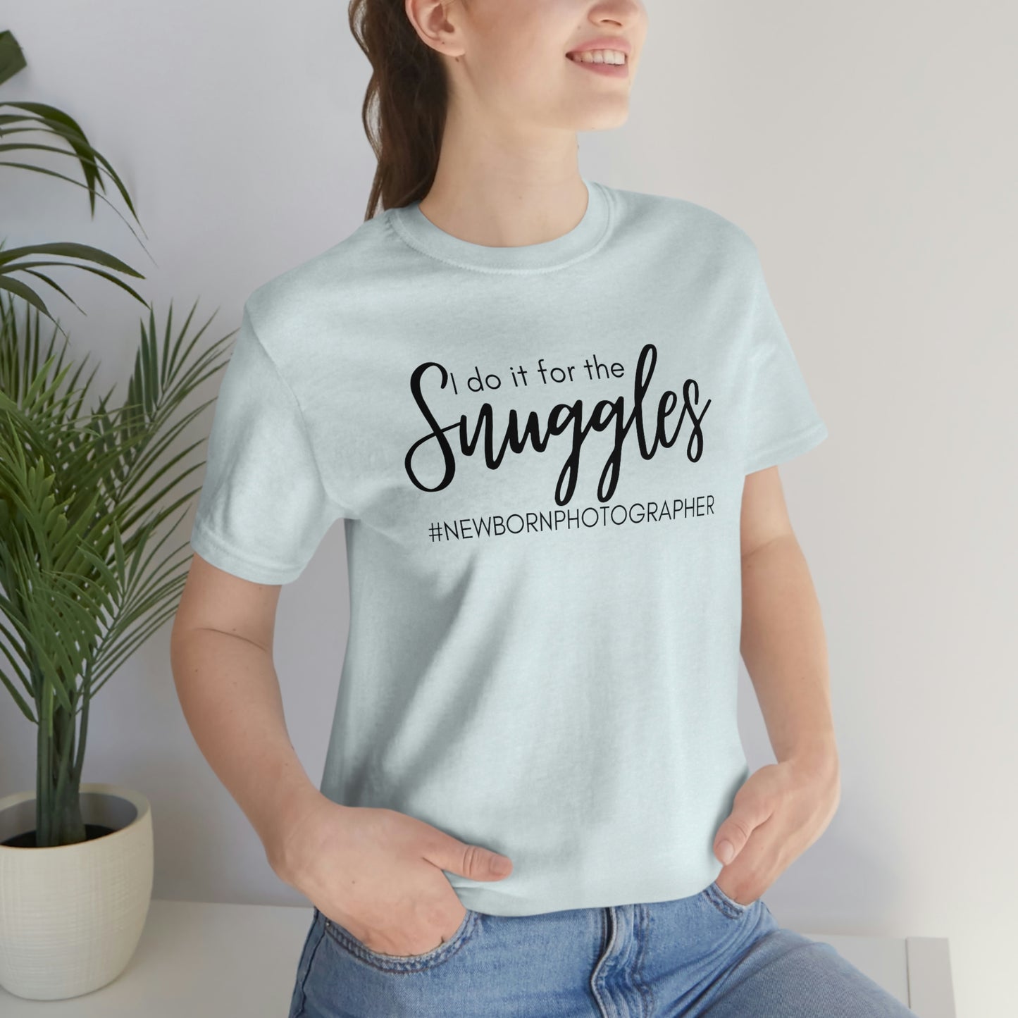 I Do It For The Snuggles Newborn Photographer Unisex Short Sleeve Tee