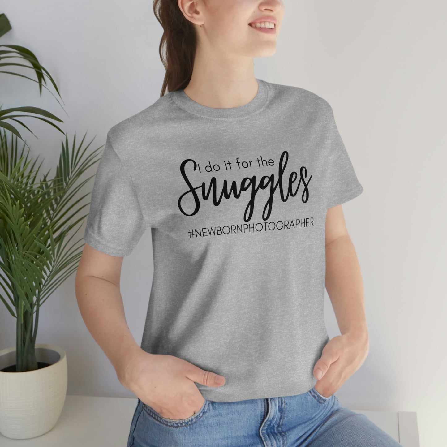 I Do It For The Snuggles Newborn Photographer Unisex Short Sleeve Tee